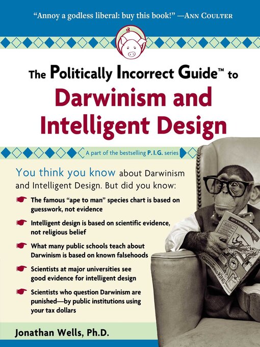 Title details for The Politically Incorrect Guide to Darwinism and Intelligent Design by Jonathan Wells - Available